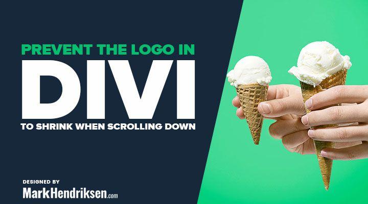 Shrink Logo - Prevent the Logo in Divi to Shrink When Scrolling Down