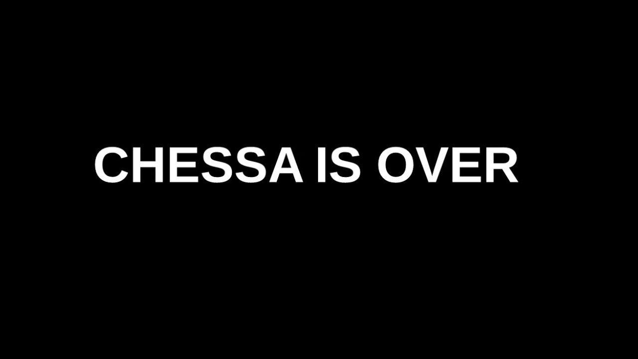 Chessa Logo - CHESSA IS OVER...