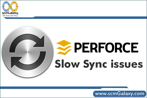 Perforce Logo - Perforce Slow Sync issues | Perforce Slow Sync Troubleshooting Guide ...