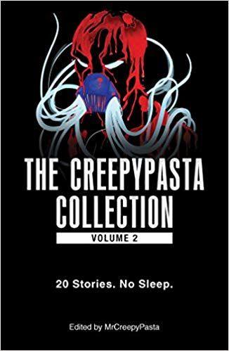 Creepypasta Logo - The Creepypasta Collection, Volume 2: 20 Stories. No Sleep