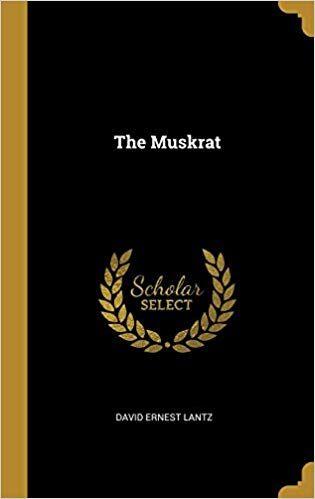 Muskrat Logo - The Muskrat: David Ernest Lantz: 9781011228898: Amazon.com: Books