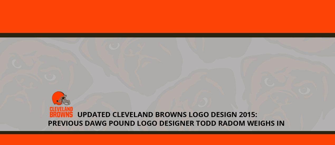 Radom Logo - Updated Cleveland Browns Logo Design 2015: Previous Dawg Pound Logo ...