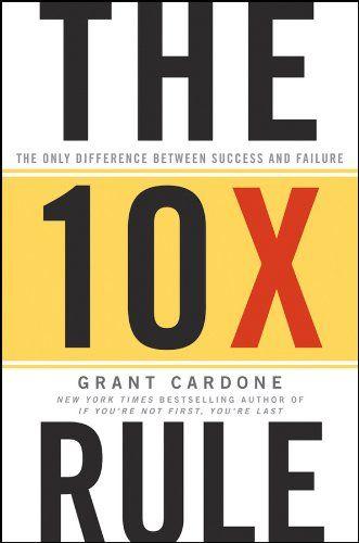 Cardone Logo - The 10X Rule: The Only Difference Between Success and Failure: Grant ...