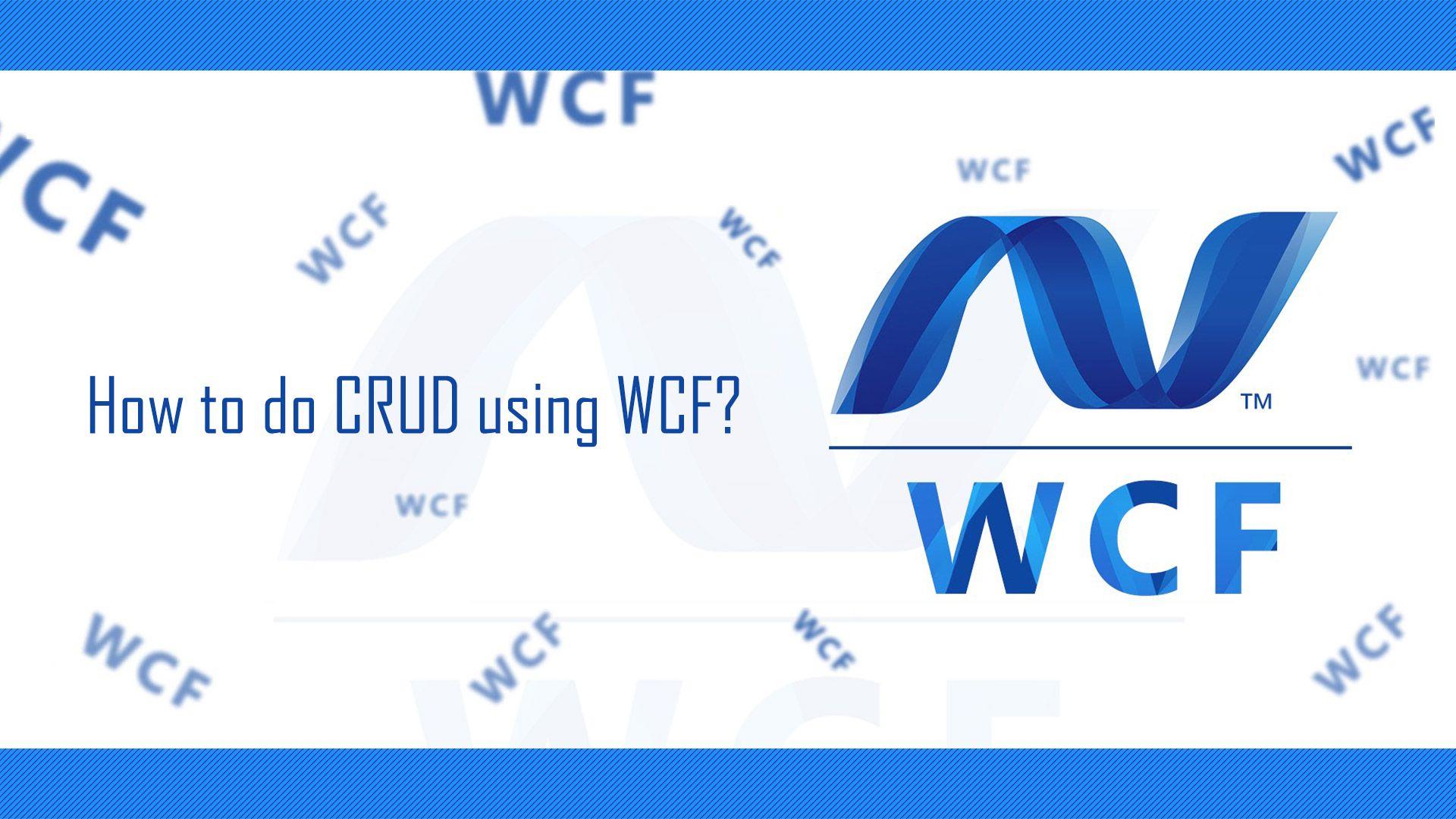 Crud Logo - How to do CRUD using WCF? Softwares Pvt. Ltd