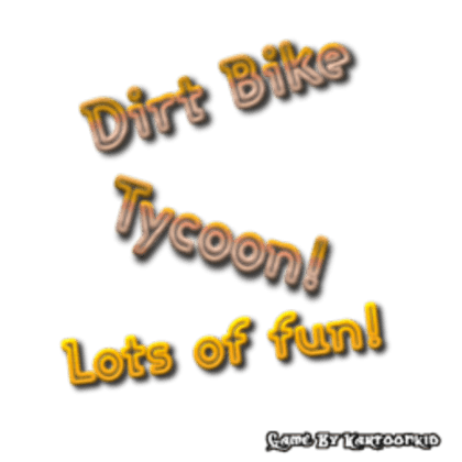 Tycoon Logo - Dirt Bike Tycoon Logo. - Roblox