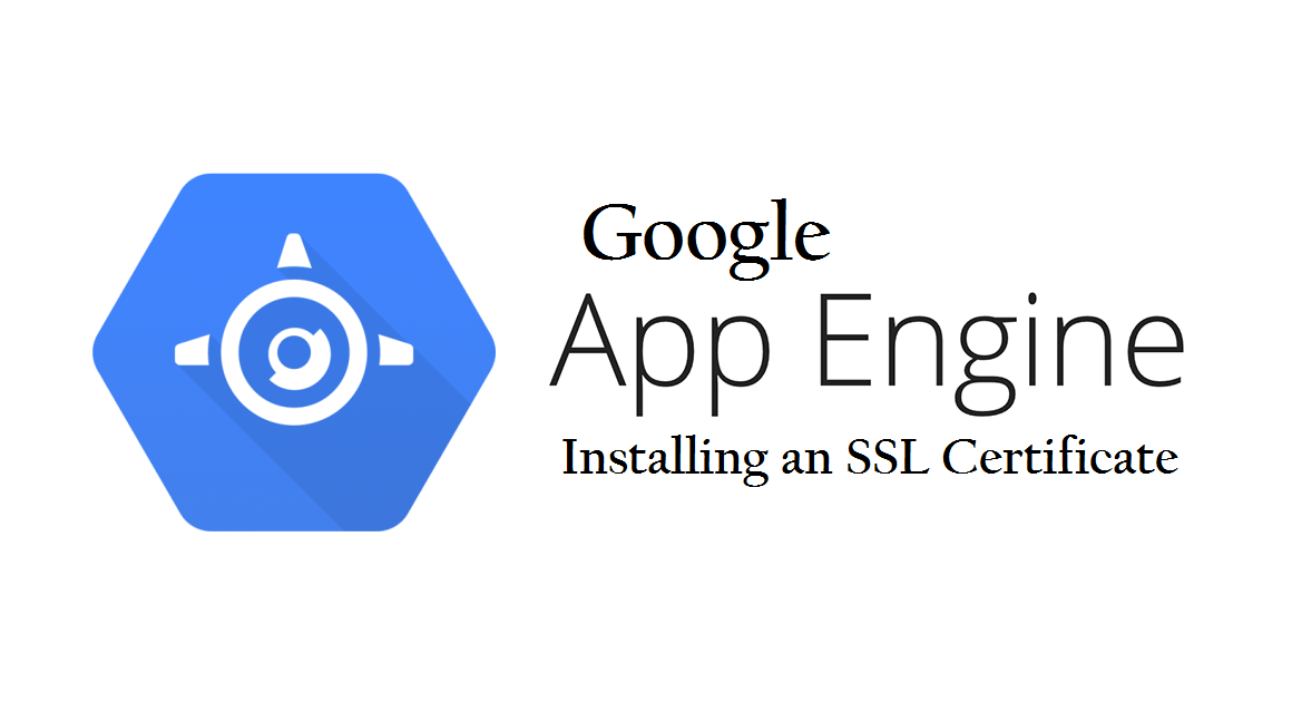 Gae Logo - Installing an SSL Certificate on Google App Engine (GAE)