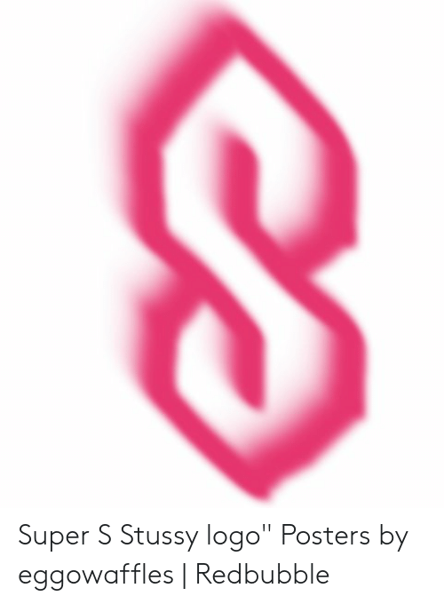 Tussy Logo - Super S Stussy Logo Posters by Eggowaffles | Redbubble | Stussy Meme ...