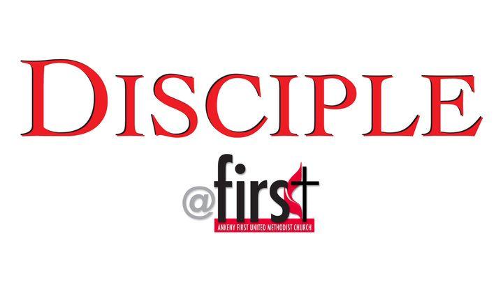 Disciple Logo - Disciple 1 Bible Study - Ankeny First United Methodist Church