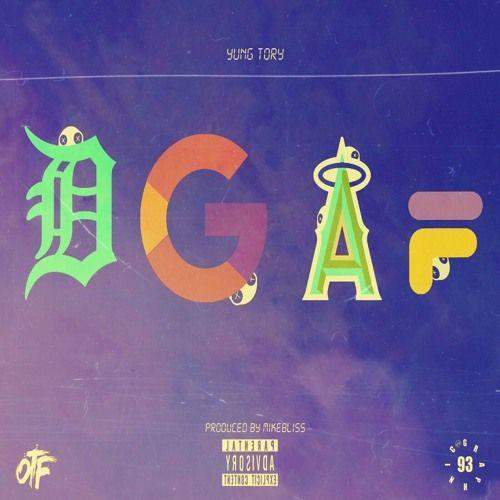 Dgaf Logo - Single of DGAF by Yung Tory- My Mixtapez