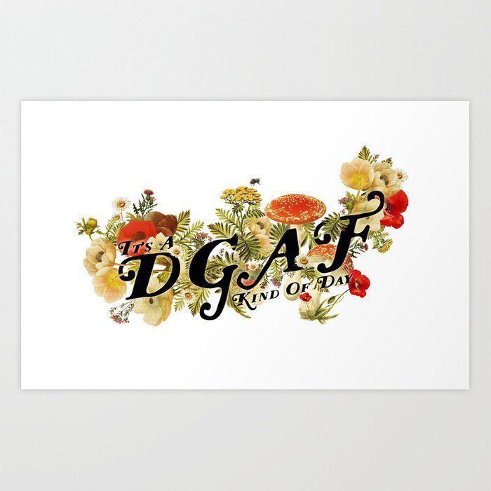 Dgaf Logo - DGAF Day Art Print by tamedblossom