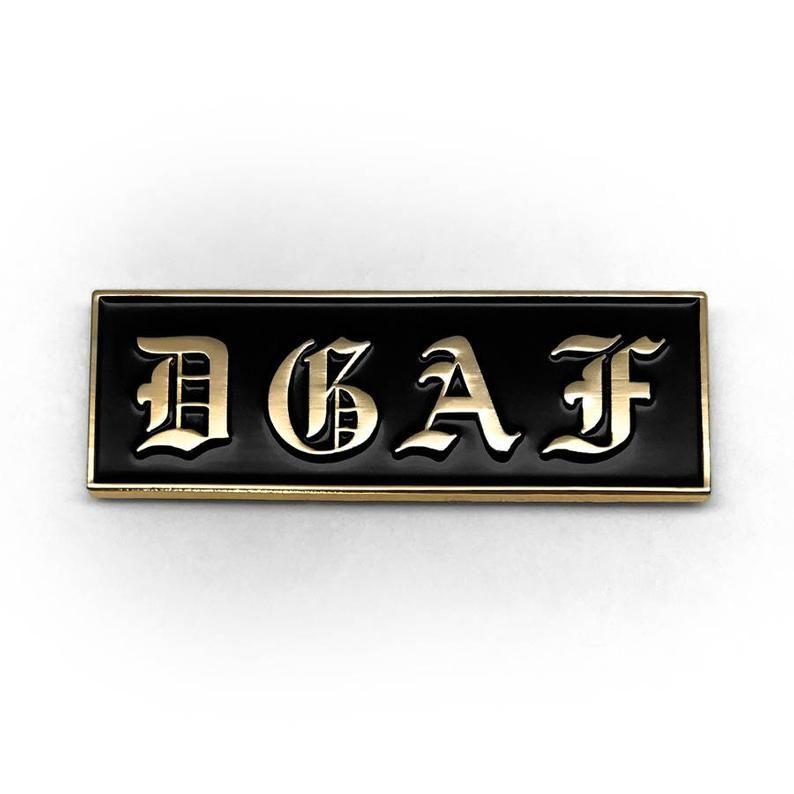 Dgaf Logo - DGAF Pin