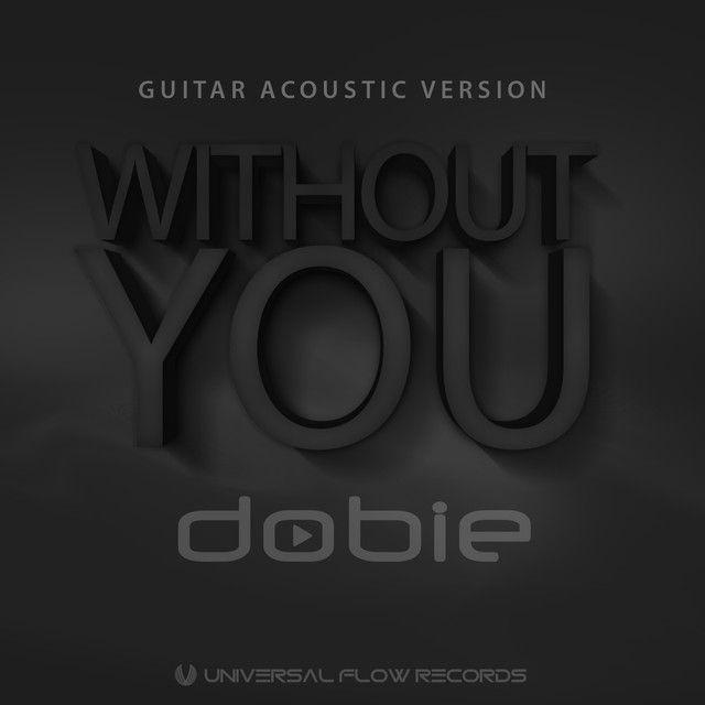 Dobie Logo - Without You (Acoustic Guitar) by Dobie on Spotify