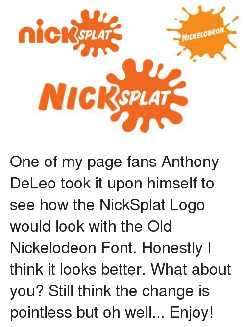 Nicksplat Logo - nicK NICKELODEON SPLAT NICK SPLAT One of My Page Fans Anthony DeLeo ...