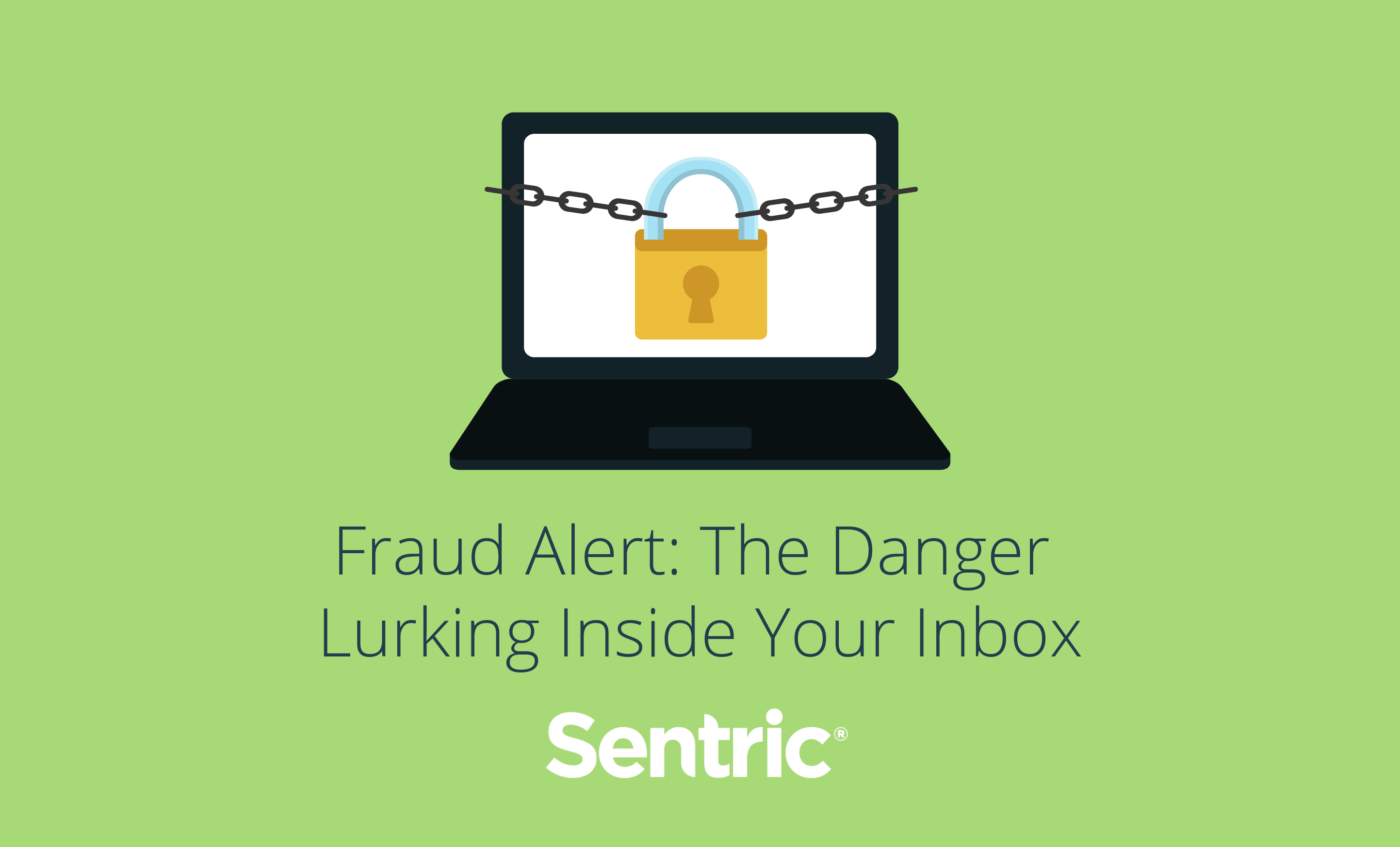 Sentric Logo - Fraud Alert: The Danger Lurking Inside Your Inbox - SentricHR