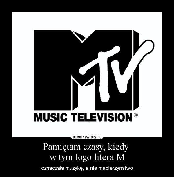 Tym Logo - Pamiętam czasy, kiedy w tym logo litera M – Demotywatory.pl