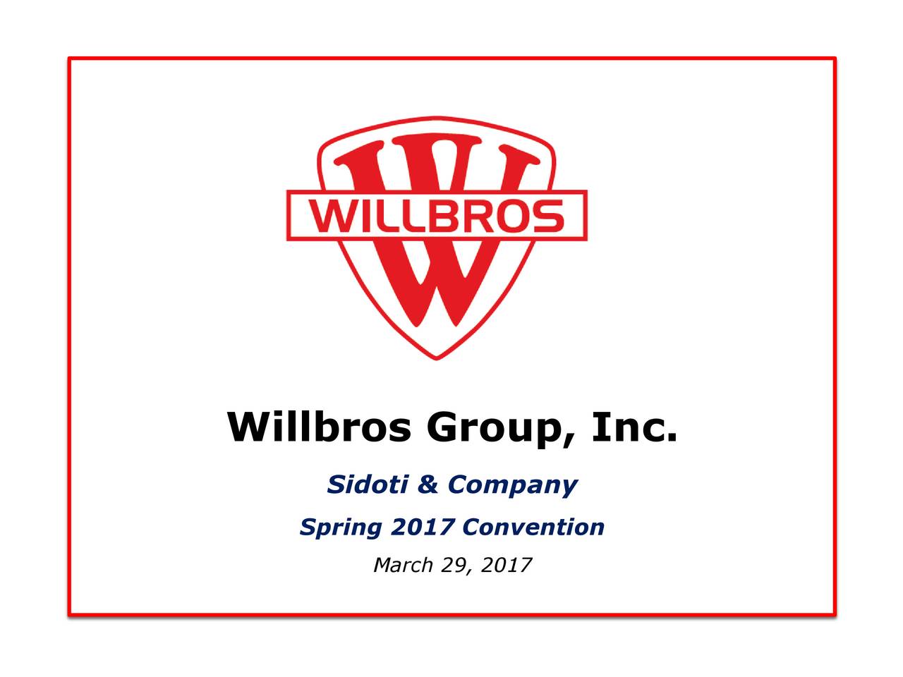 Willbros Logo - Willbros Group (WG) Presents At Sidoti & Company Spring 2017 ...