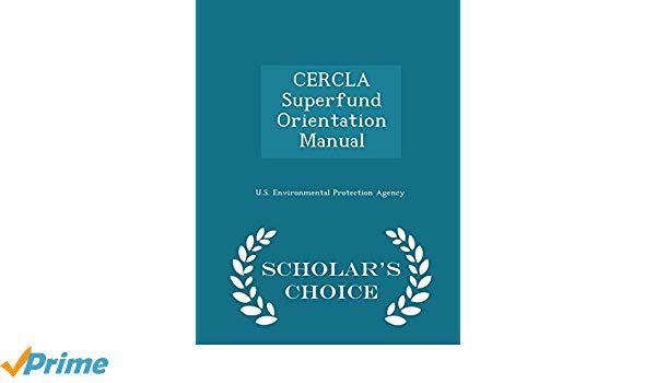 CERCLA Logo - CERCLA Superfund Orientation Manual - Scholar's Choice Edition: U.S. ...