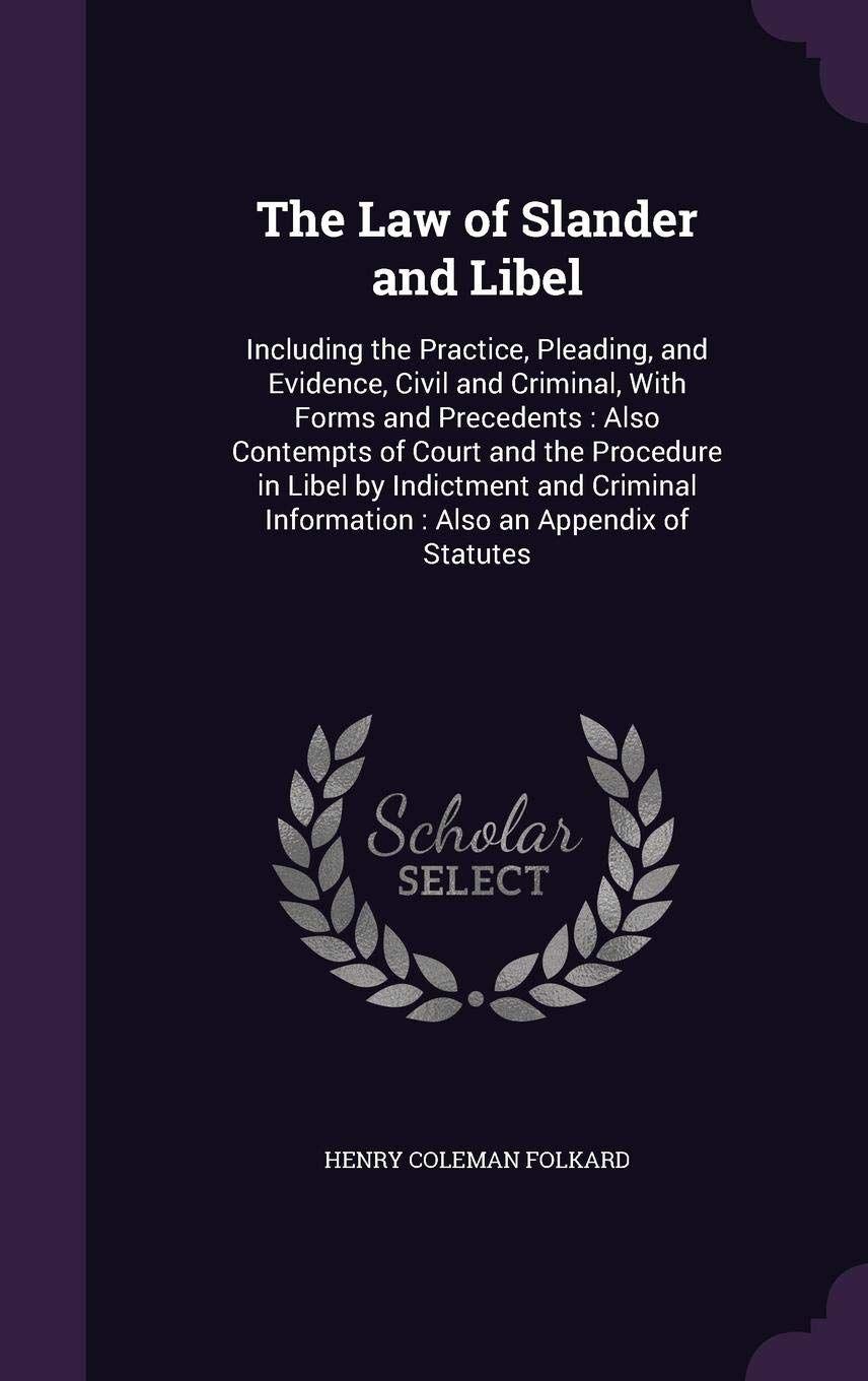 Slander Logo - The Law of Slander and Libel: Including the Practice, Pleading, and ...