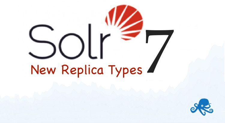 Solr Logo - Solr 7 New Replica Types: choices around replication