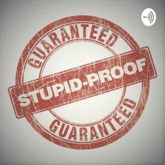 Stupid Logo - Stupid Proof. Listen Via Stitcher For Podcasts