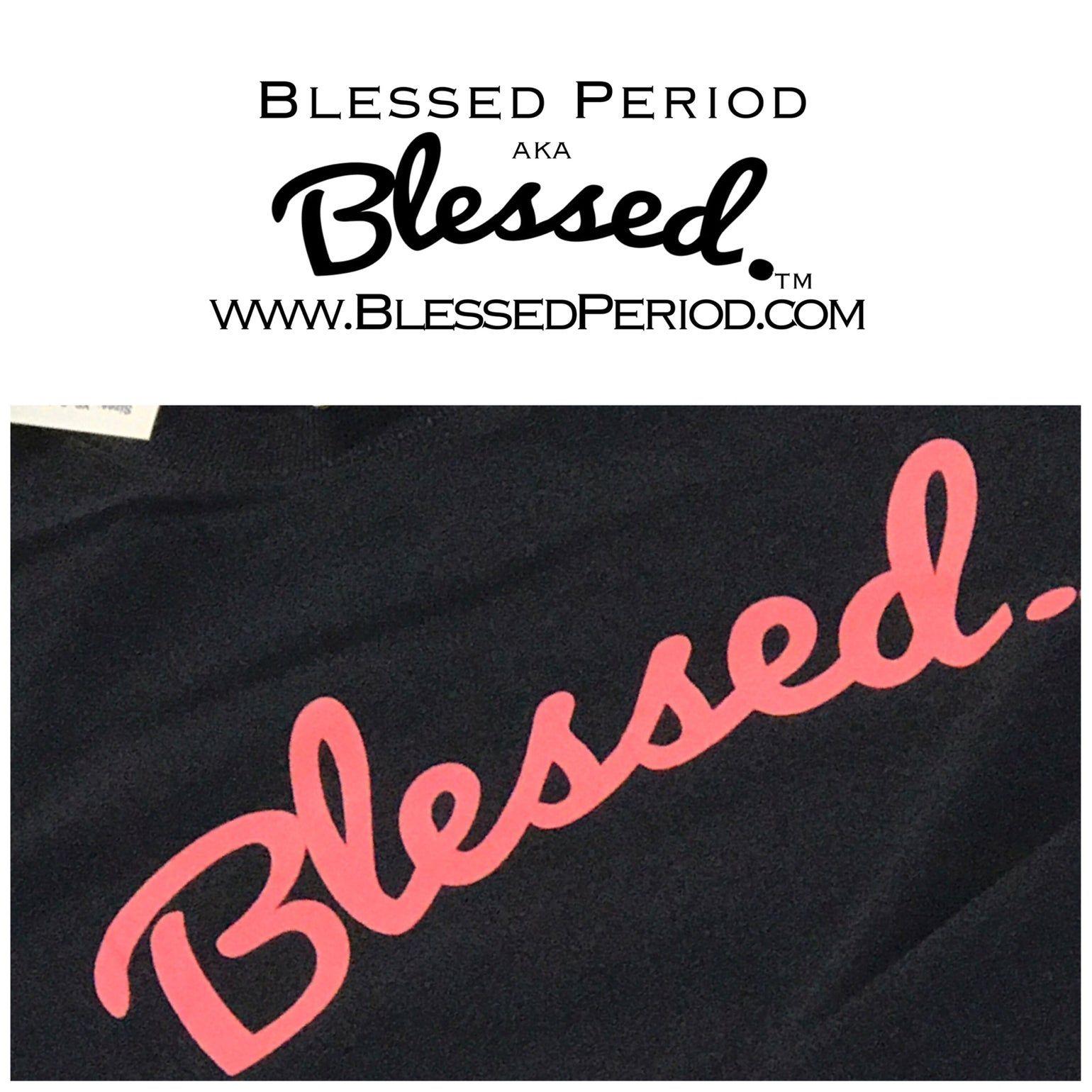 Blessed Logo - Pink Blessed Period aka “Blessed.” Logo T
