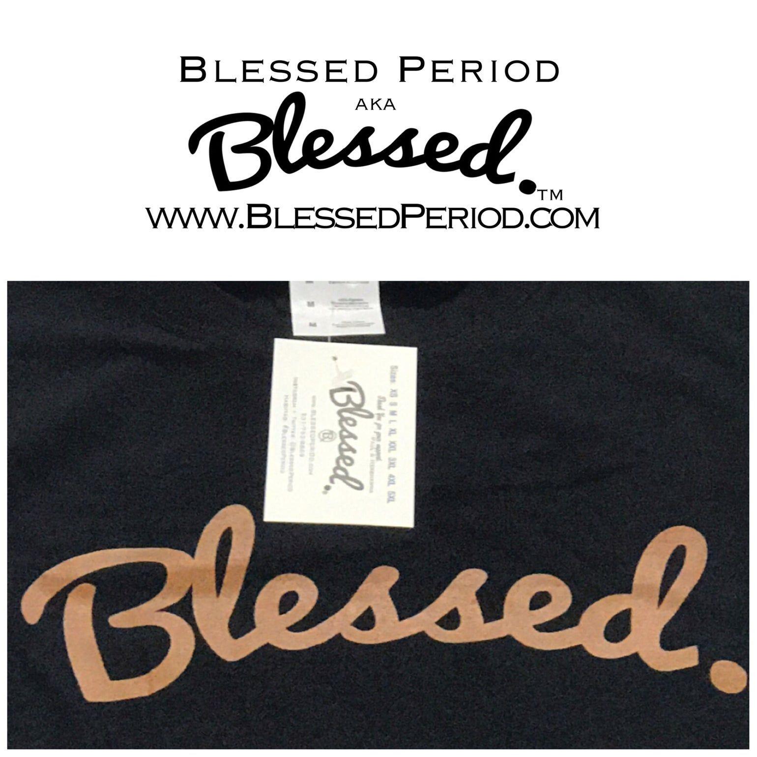 Blessed Logo - Metallic Copper Blessed Period aka “Blessed.” Logo T