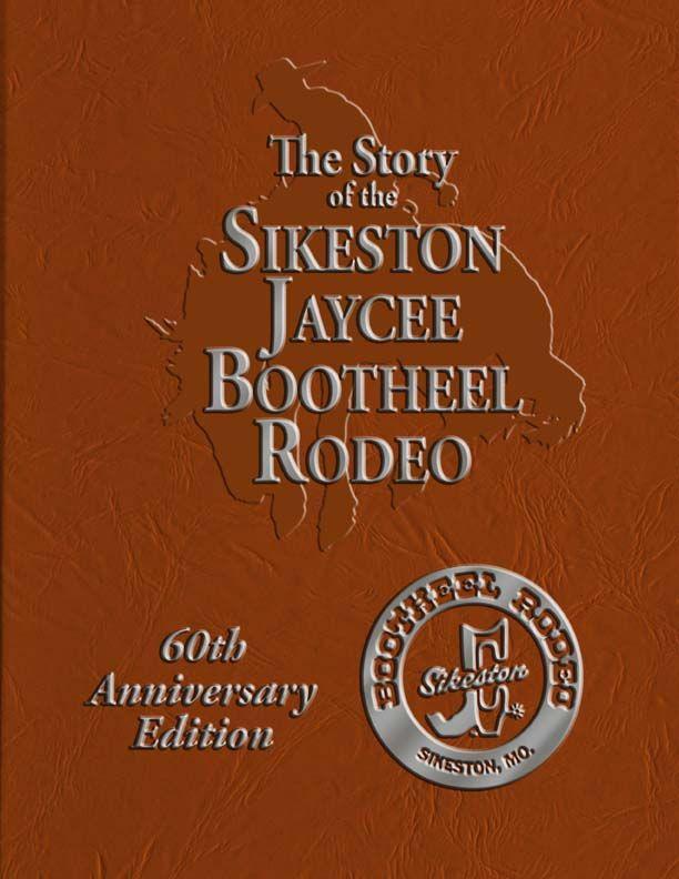 Sikeston Logo - Story of the Sikeston Jaycee Bootheel Rodeo, The - Acclaim Press