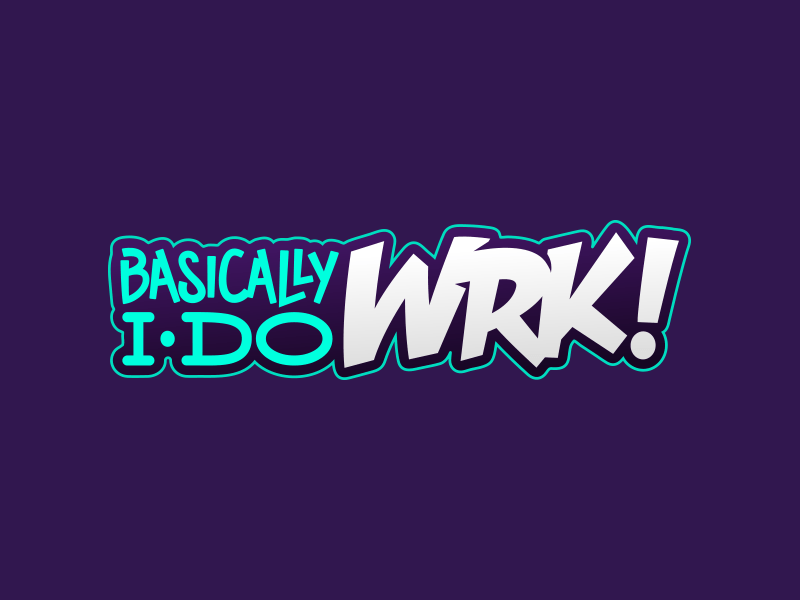 BasicallyIDoWrk Logo - Basically I Do WRK! Logo by Evan Eckard on Dribbble