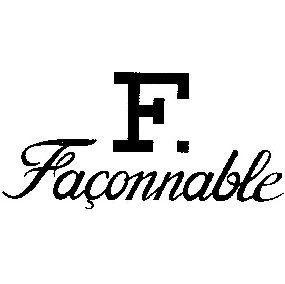 Faconnable Logo - F. FAÇONNABLE Trademark of FACONNABLE Number 4864972