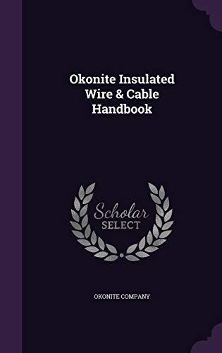 Okonite Logo - 9781340634254: Okonite Insulated Wire & Cable Handbook - IberLibro ...