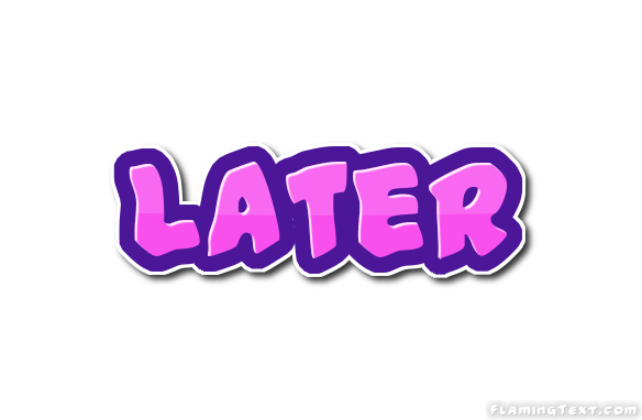 Later Logo - later Logo. Free Logo Design Tool from Flaming Text