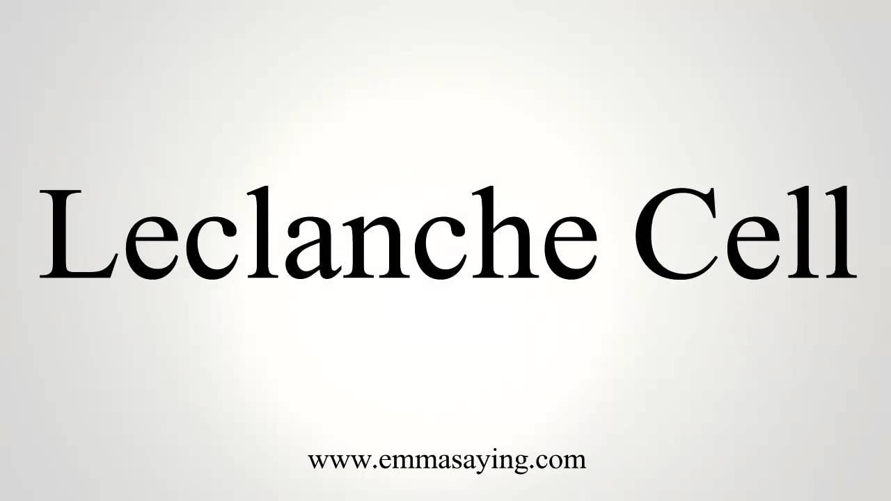 Leclanche Logo - How to Pronounce Leclanche Cell