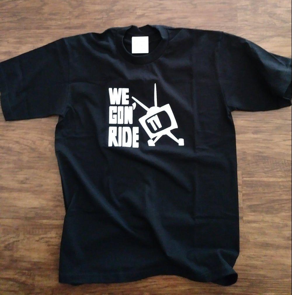 T-Shirts Logo - We Gon' Ride T.V. Logo T-Shirt