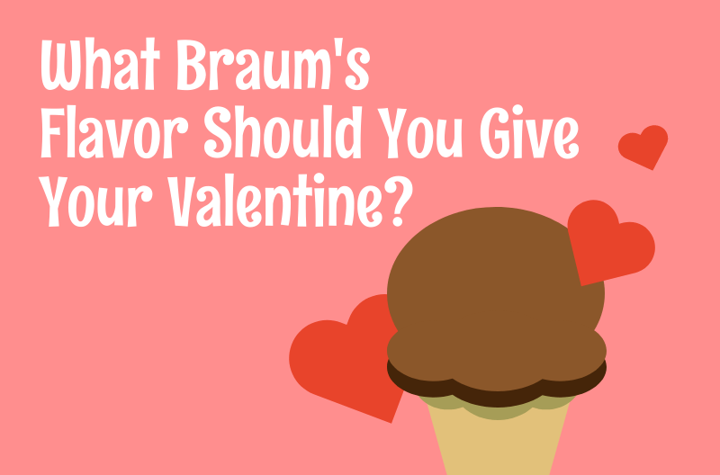 Bramus Logo - What Braum's Flavor Should You Pick Up For Your Valentine?