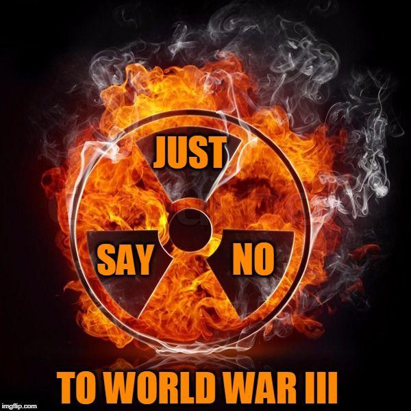 WWIII Logo - Just Say No to World War III