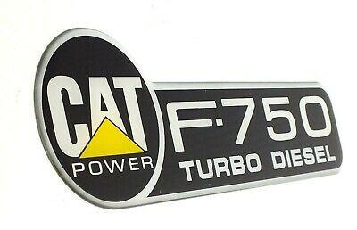 F-750 Logo - CATERPILLAR F 750 CAT FORD TRUCK FENDER CAB EMBLEM