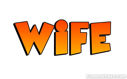 Wife Logo - wife Logo. Free Logo Design Tool from Flaming Text