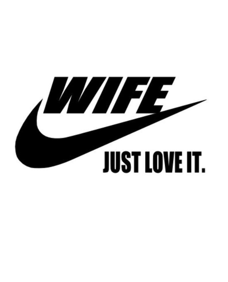 Wife Logo - wife just love it nike check swoosh just do it svg