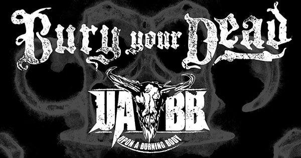 Uabb Logo - Bury Your Dead, Upon A Burning Body tour dates