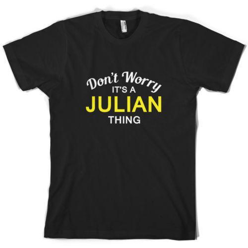 Cool Julian Name Logo - Don'T Worry It'S A JULIAN Thing Mens T Shirt Family Custom Name Cool