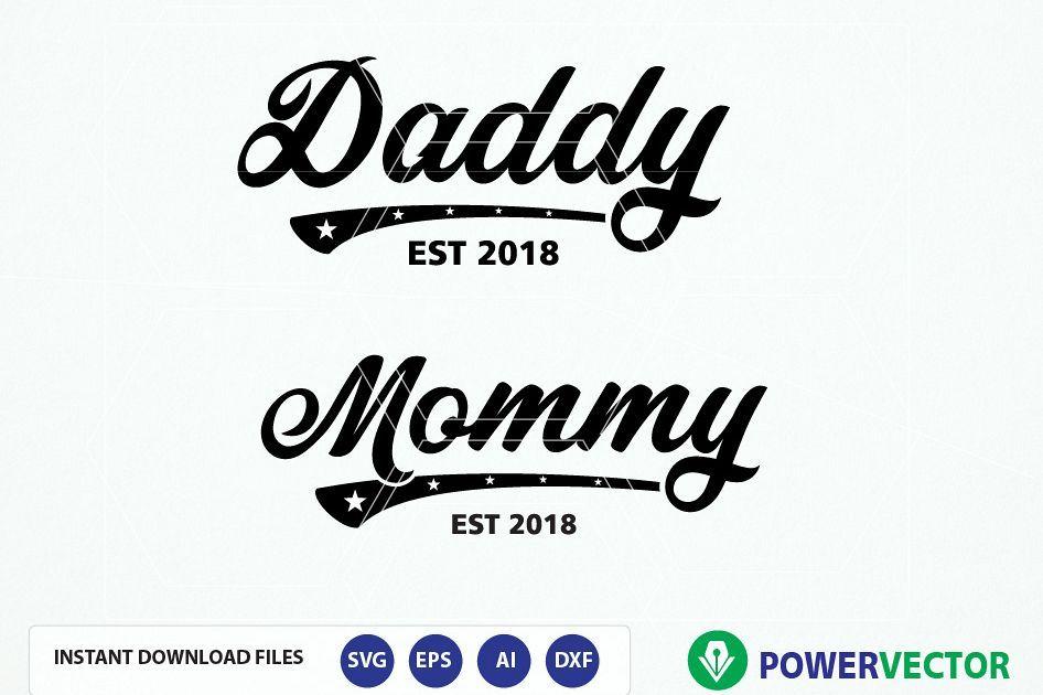 Mommy Logo - Svg Daddy Est Mommy Est 2018 SVG File. Couple T Shirt Iron on Design. New Dad, New Mom Svg, Dxf, Eps Cut Files