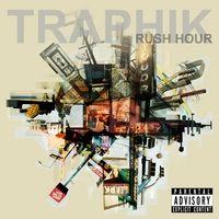 Traphik Logo - Traphik | Rush Hour | CD Baby Music Store