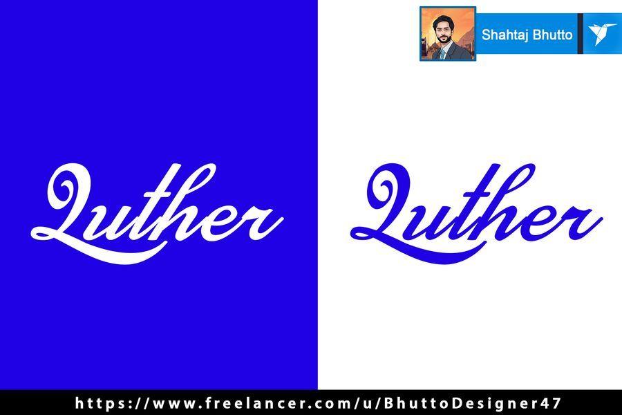 Luther Logo - Entry #93 by BhuttoDesigner47 for I want a logo that says 'Luther ...