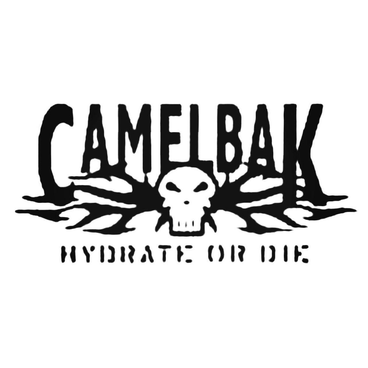 CamelBak Logo - Camelbak Hydrate Or Die Decal Sticker