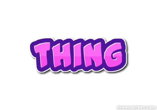 Thing Logo - thing Logo | Free Logo Design Tool from Flaming Text