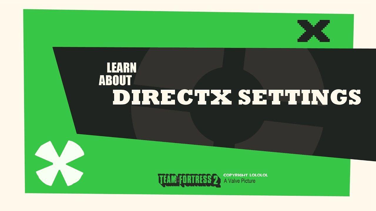 DirectX Logo - Guide to DirectX Settings in Team Fortress 2