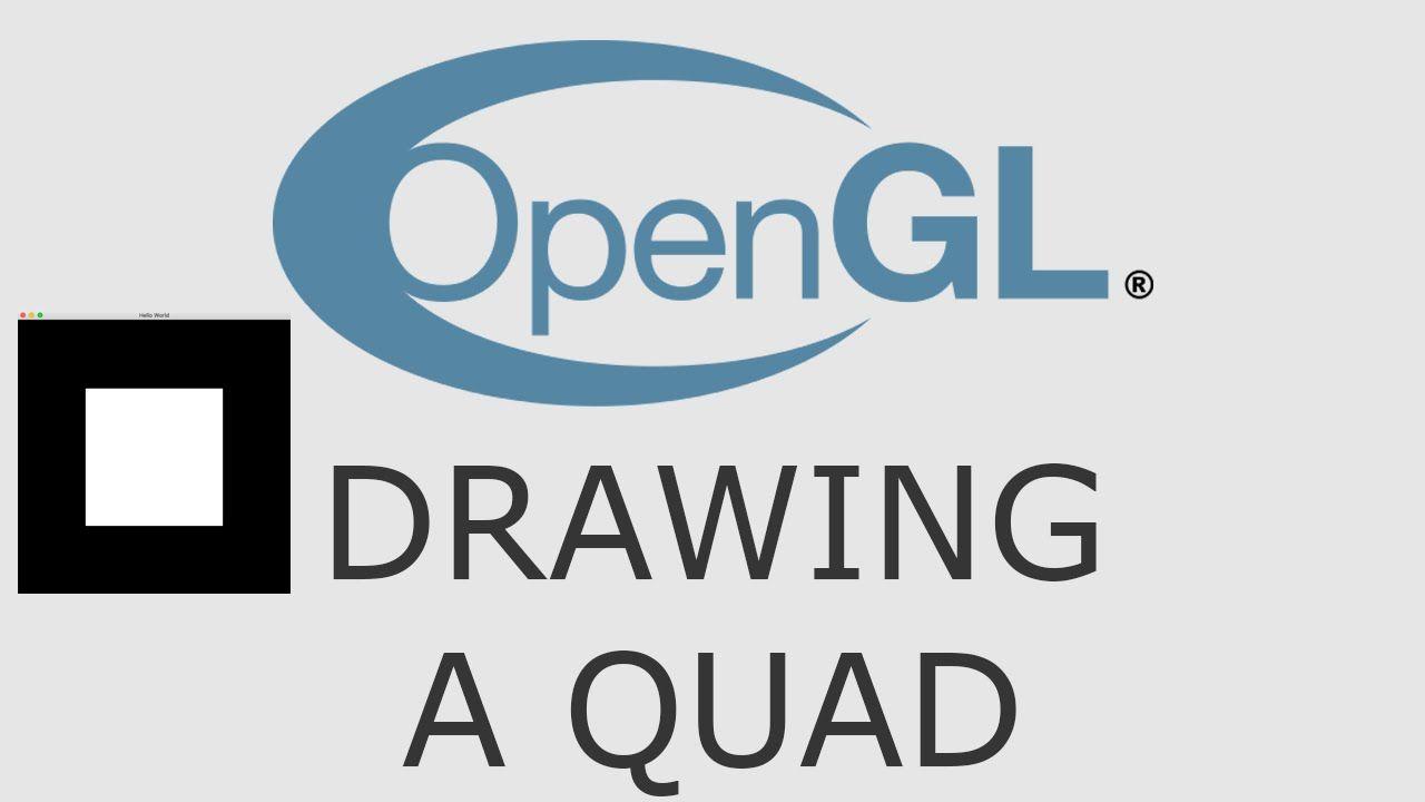 OpenGL Logo - OpenGL Tutorial 5 - Drawing A Quad