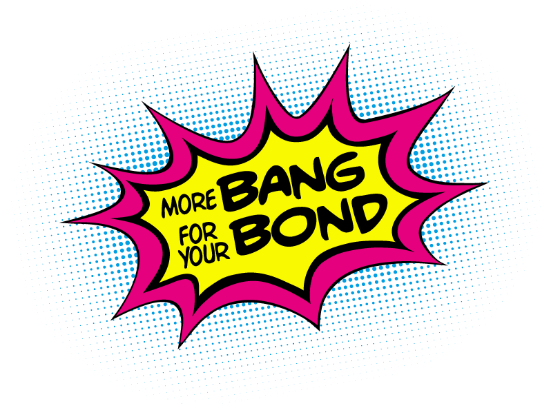 Bang Logo - More Bang for Your Bond!