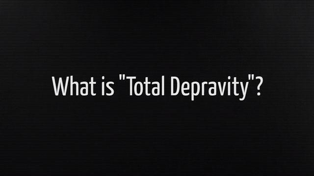 Depravity Logo - Total Depravity – Reformed Forum