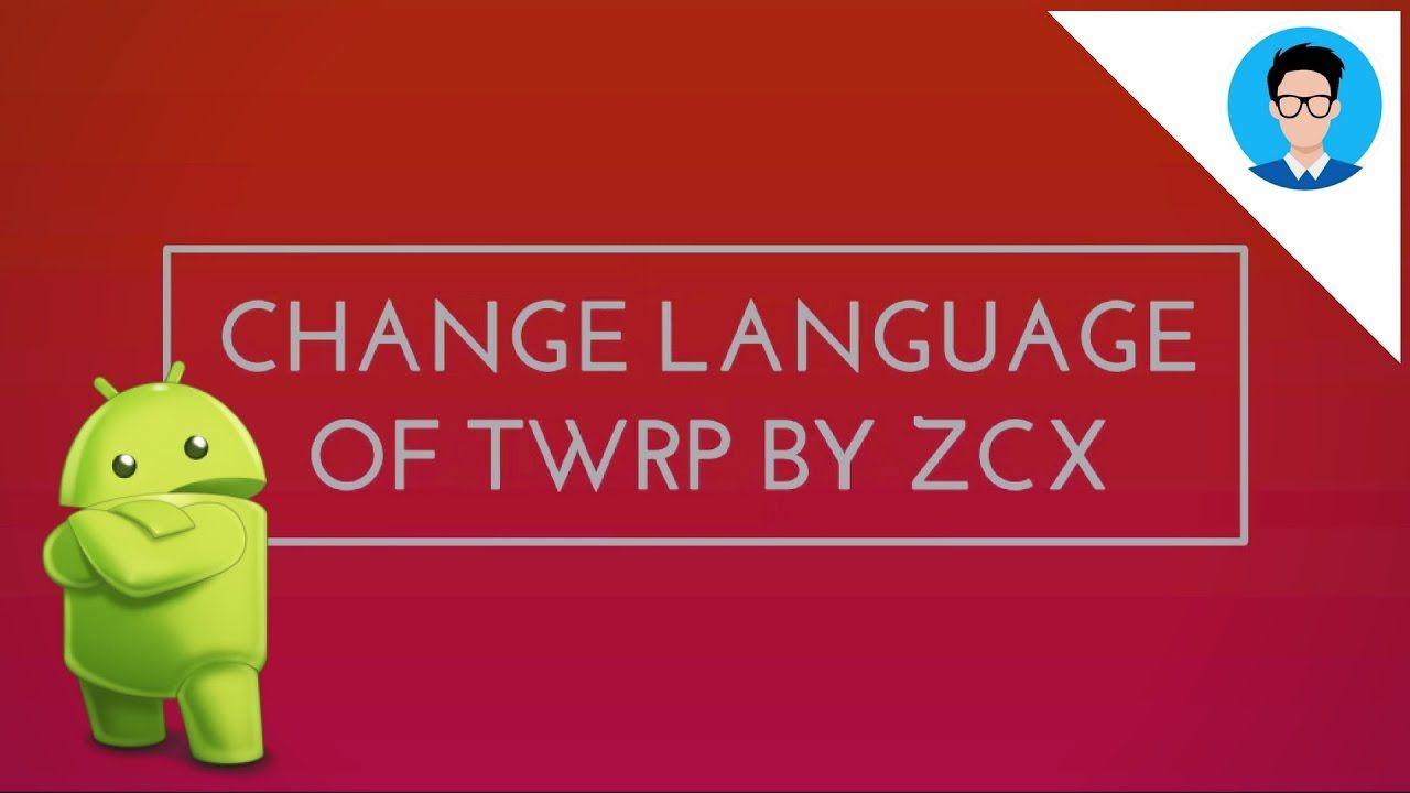 Zcx Logo - TWRP ZCX Language From Chinese to English | Redmi Note 3 Marshmallow